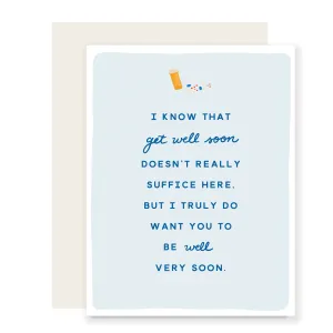 Get Well Doesn'T Suffice | Get Well Soon Card